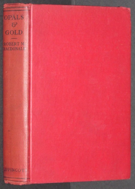 Opals & Gold: Wanderings & Work on the Mining & Gem Fields