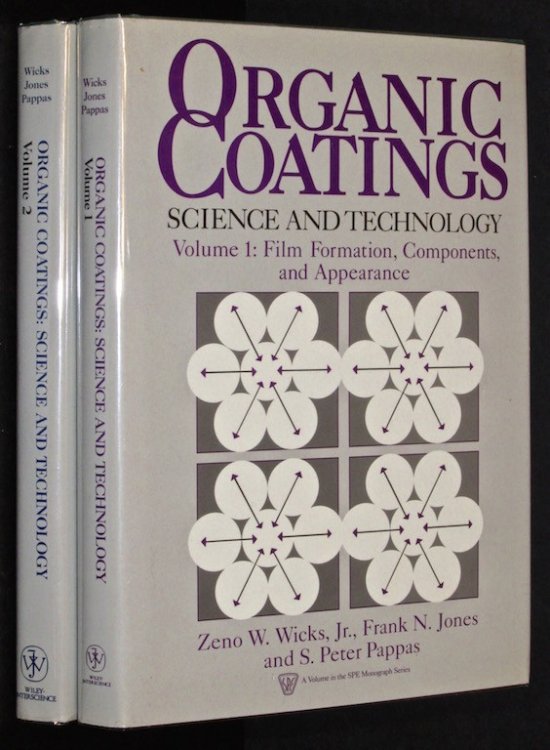 Organic Coatings: Science and Technology, Volume 1: Film Formation, Components, and Appearance (S P E Monographs)