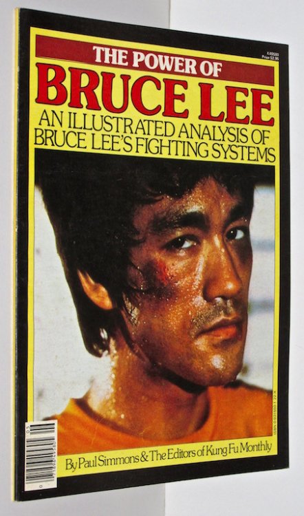 The Power Of Bruce Lee; An illustrated Analysis Of Bruce Lee's Fighting System