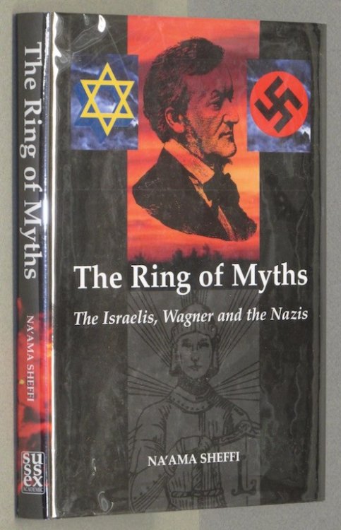 The Ring of Myths: The Israelis, Wagner and the Nazis