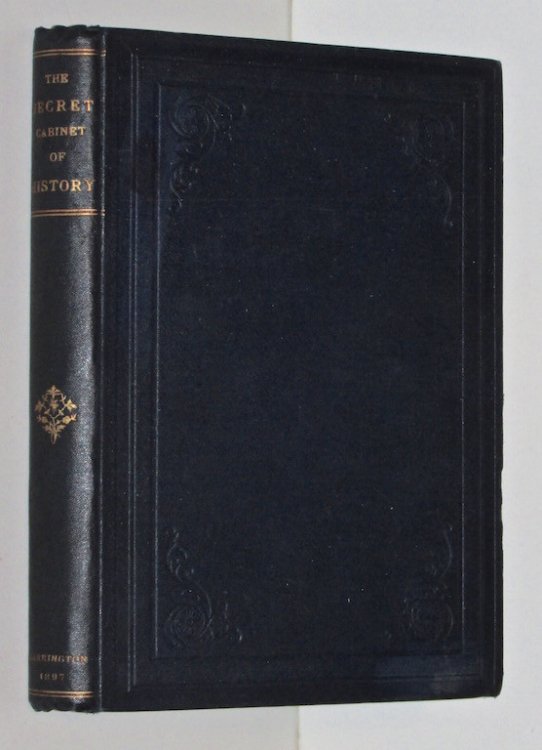 The Secret Cabinet of History Peeped Into By a Doctor. Translated By W. C. Costello and Preceded By a Letter of M. Victorien Sardou, Member of the French Academy. First Series.