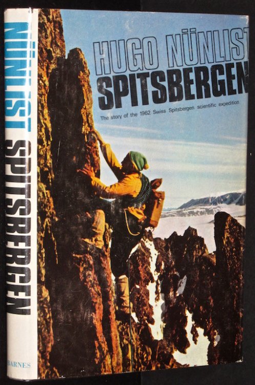 SPITSBERGEN: THE STORY OF THE 1962 SWISS-SPITSBERGEN Trsl., Oliver Coburn