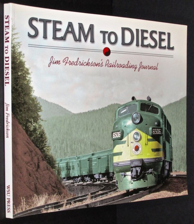 Steam to Diesel: Jim Fredrickson's Railroading Journal