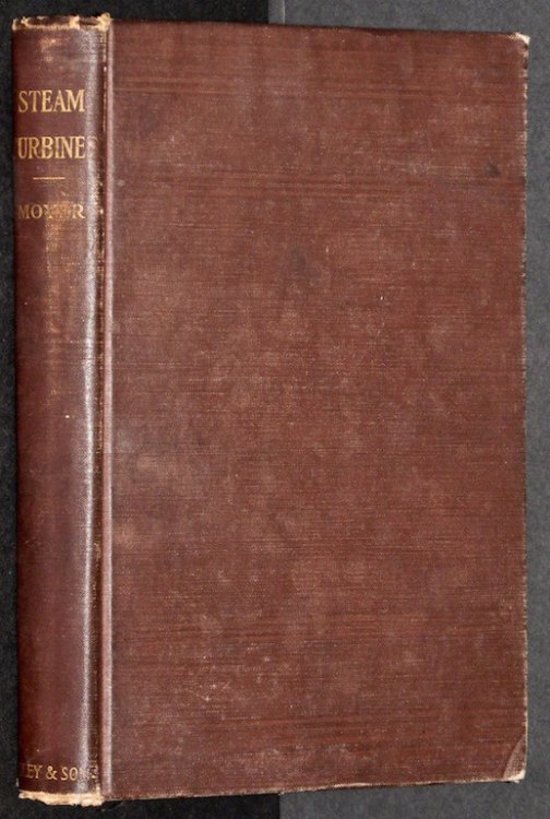 The Steam Turbine, A practical And Theoretical Treatise For Engineers And Designers; Including A Discussion Of The Gas Turbine