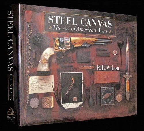 Steel Canvas: The Art of American Arms