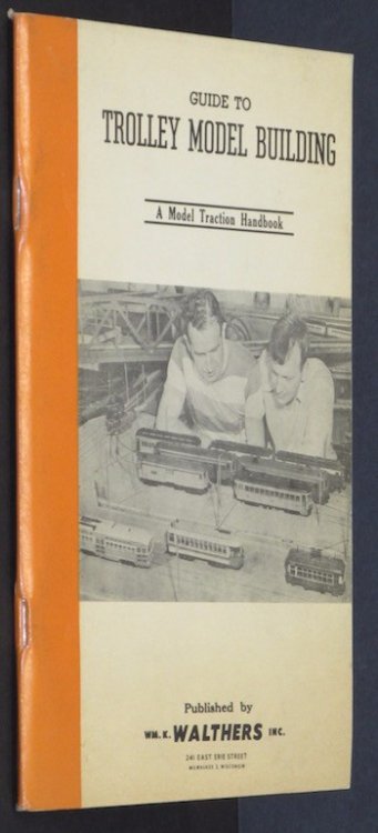 Guide to Trolley Model Building: an Introduction to an Interesting Phase of Model Building for all Gauges