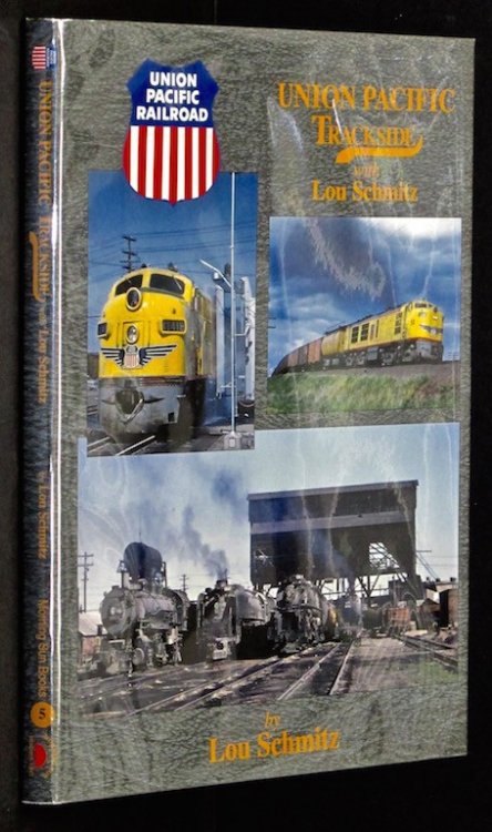 Union Pacific Trackside with Lou Schmitz by Schmitz, Lou
