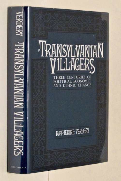 Transylvanian Villagers: Three Centuries of Political, Economic, and Ethnic Change