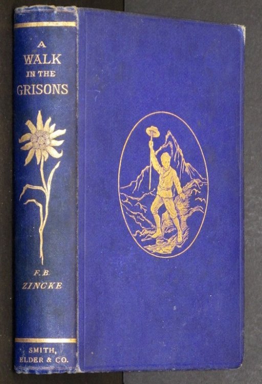 A Walk In The Grisons: Being A Third Month In Switzerland (1875)