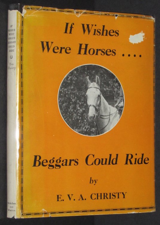 If Wishes Were Horses Beggars Could Ride