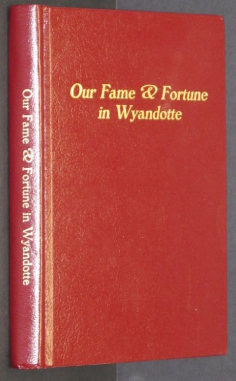 Our Fame & Fortune in Wyandotte