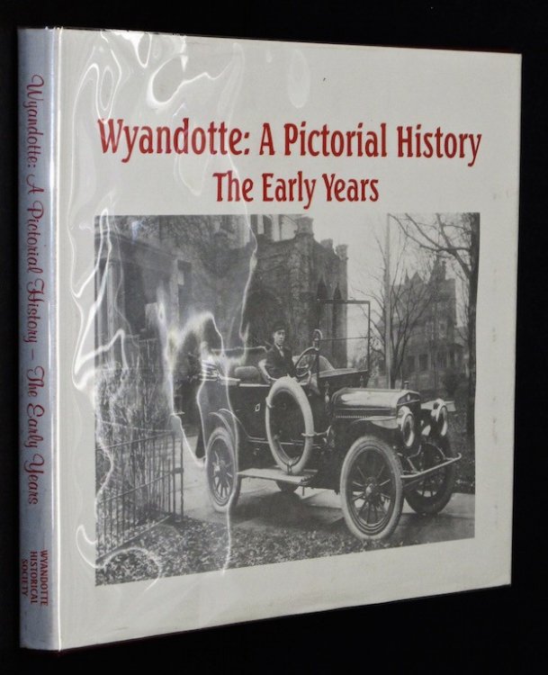 Wyandotte: A pictorial history : the early years