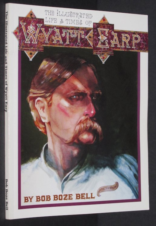 Illustrated Life and Times of Wyatt Earp