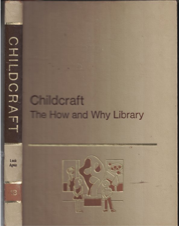 Childcraft How And Why Library : Vol #13 Look Again