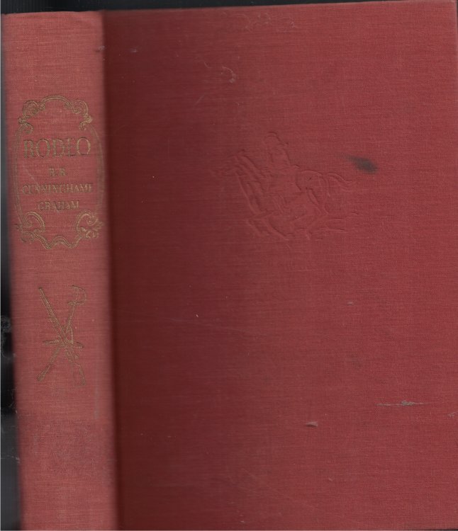 Rodeo; A Collection of the Tales and Sketches of R. B. Cunninghame Graham