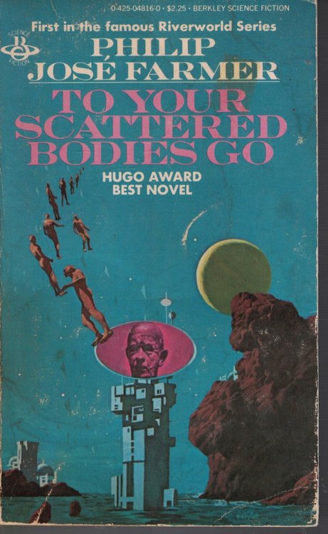 To Your Scattered Bodies Go Book 1