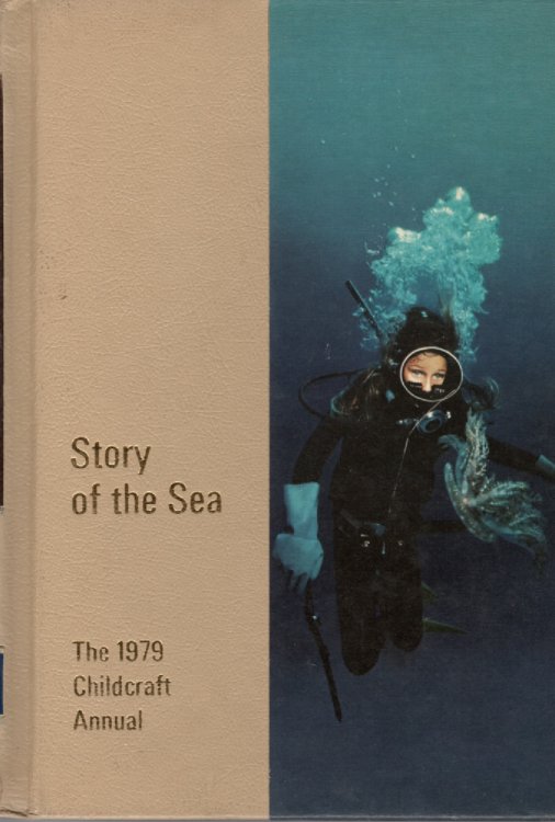 Story Of The Sea : 1979 Childcraft Annual Supplement to the How and why Library