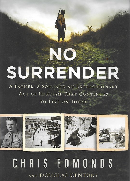 No Surrender A Father, a Son, and an Extraordinary Act of Heroism That Continues to Live on Today