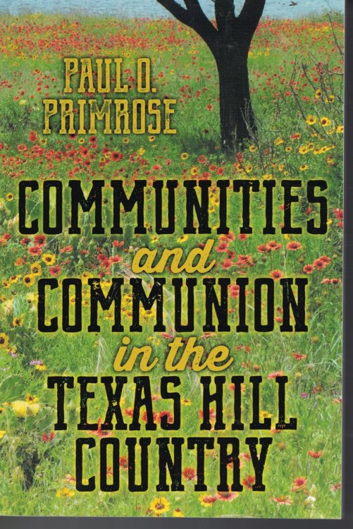 Image for Communities and Communion in the Texas Hill Country Communities and Communion in the Texas Hill Country