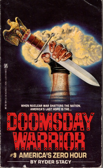 Doomsday Warrior When Nuclear War Shatters the Nation, America; S Last Hope is The.