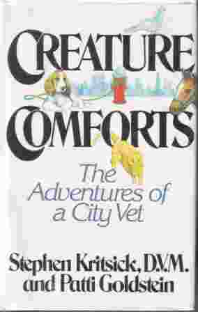 Creature Comforts The Adventures of a City Vet