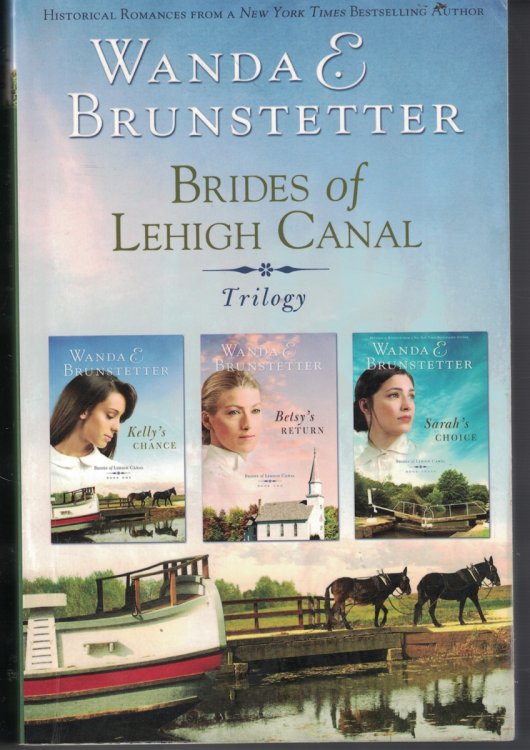 Brides of Lehigh Canal - Trilogy Contains - Kelly's Chance, Betsy's Return and Sarah's Choice