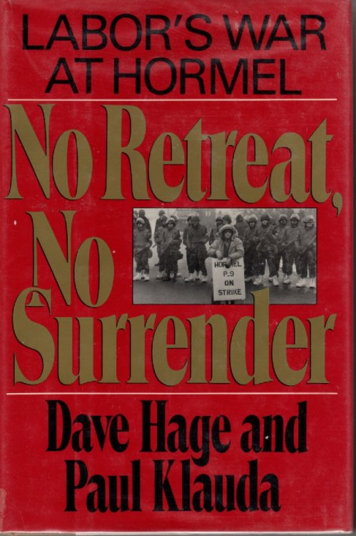 No Retreat, No Surrender Labor's War At Hormel