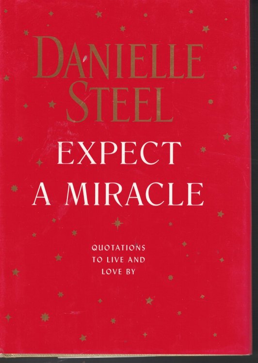 Expect A Miracle Quotations to Live and Love By