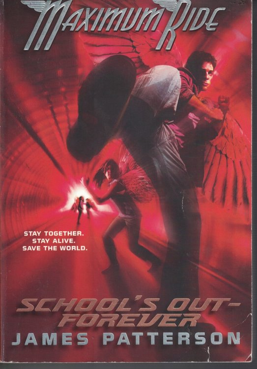 Image for Maximum Ride - School's out Forever Book 2 Maximum Ride - School's out Forever Book 2