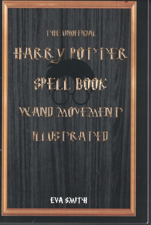 Unoffical Harry Potter Spell Book Wand Movement Illustrated