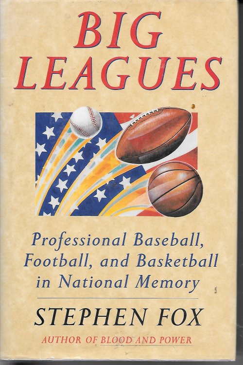 Big Leagues Professional Baseball, Football, and Basketball in National Memory