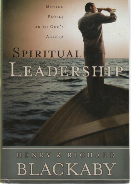 Spiritual Leadership Moving People on to God's Agenda