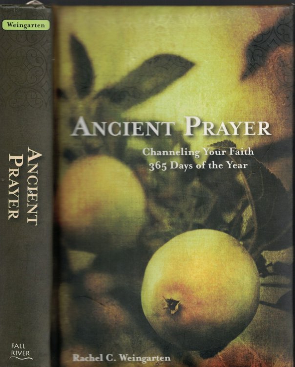 Ancient Prayer; - Channeling Your Faith 365 Days of the Year