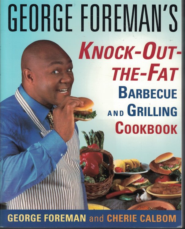 Image for George Foreman's Knock Out The Fat Barbecue And Grilling Cookbook George Foreman's Knock Out The Fat Barbecue And Grilling Cookbook