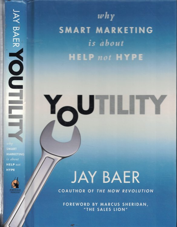 Youtility - why Smart Marketing is about Help Not Hype