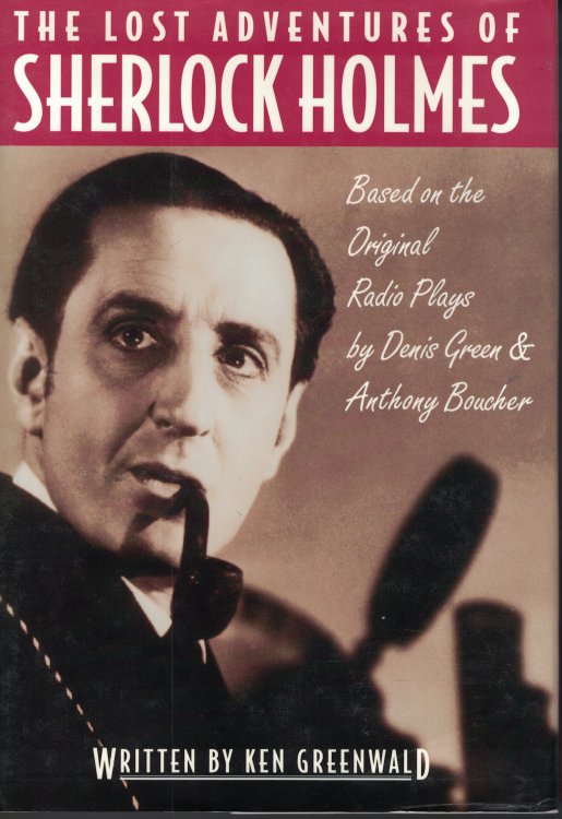 Lost Adventures Of Sherlock Holmes Based on the Original Radio Plays by Denis Green and Anthony Boucher