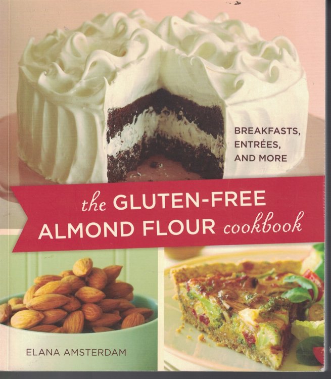 Gluten Free Almond Flour Cookbook - Breakfasts, Entrees, and More