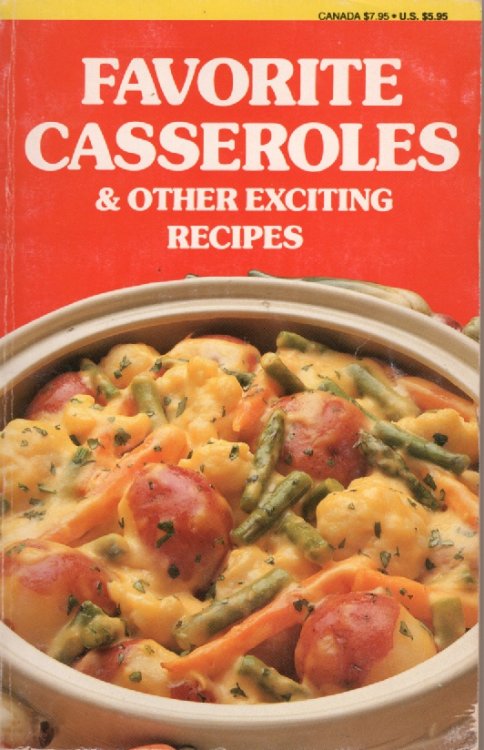 Favorite Casseroles And Other Exciting Recipes