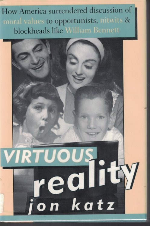 Virtuous Reality : How America Surrendered Discussion Of Moral Values
