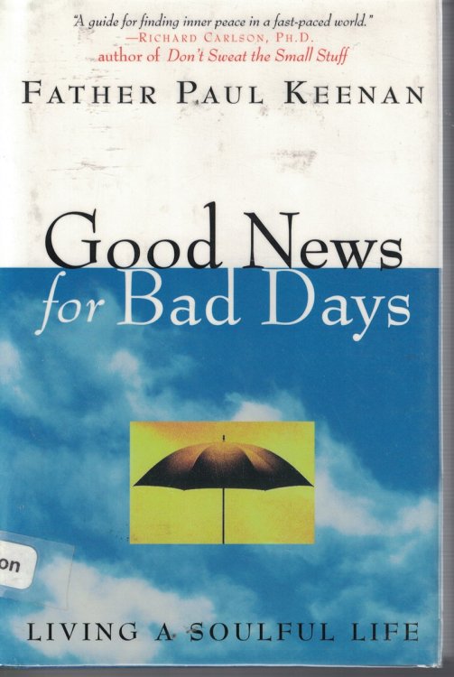 Good News For Bad Days Living a Soulful Life