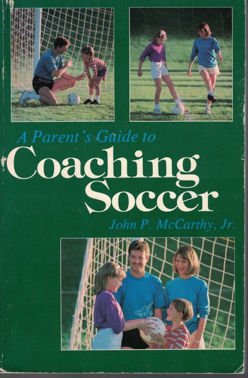 Parent's Guide To Coaching Soccer