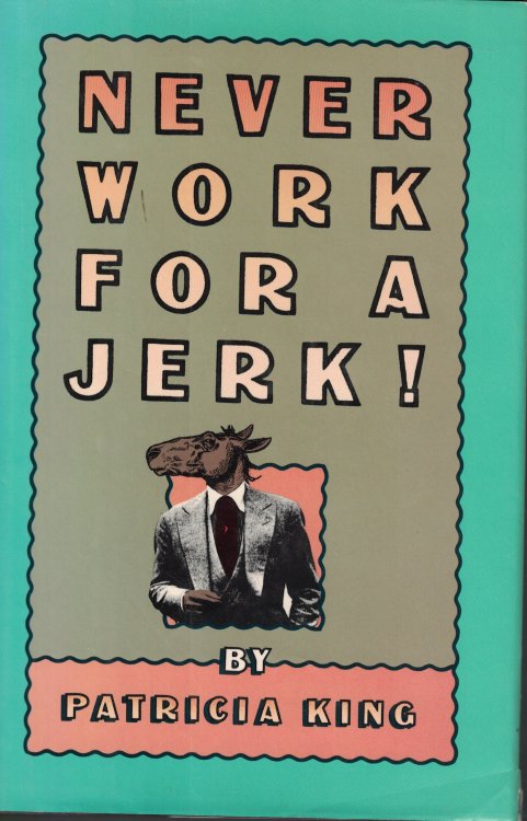 Never Work For A Jerk