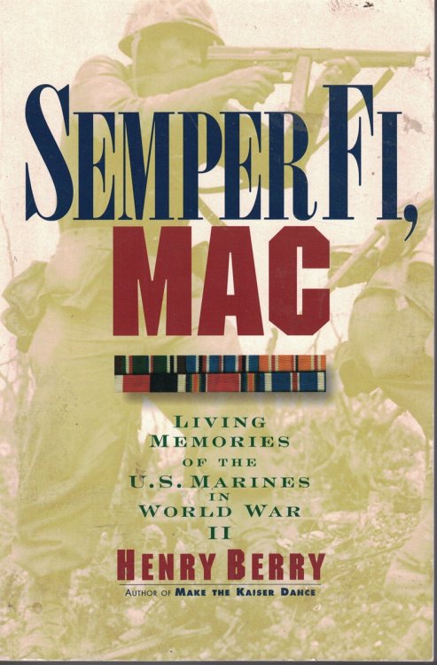 Semper Fi, MAC - Living Memories of the U. S. Marines in World War II