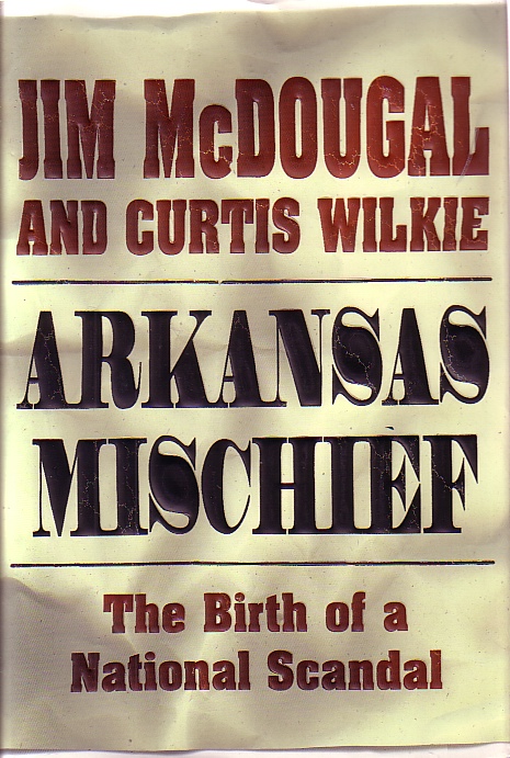 Arkansas Mischief The Birth of a National Scandal