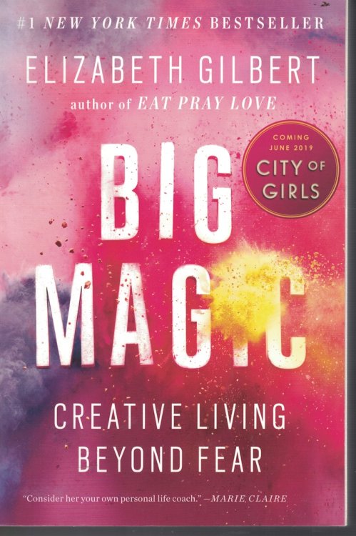 Big Magic - Creative Living Beyond Fear