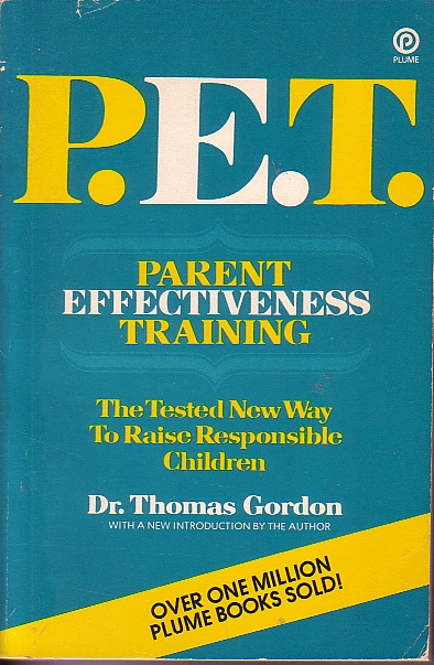 P. E. T. - Parent Effectiveness Training Tested New Way to Raise Responsible Children