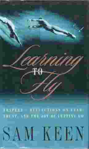 Learning To Fly Trapeze Relections on Fear, Trust, and Joy of Letting Go