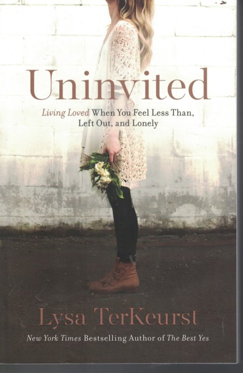 Image for Uninvited - Living Loved when You Feel Less Than, Left out and Lonely Uninvited - Living Loved when You Feel Less Than, Left out and Lonely