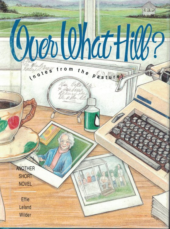 Over What Hill Notes from the Pasture