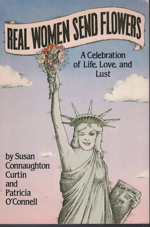 Real Women Send Flowers Celebration of Life, Love and Lust